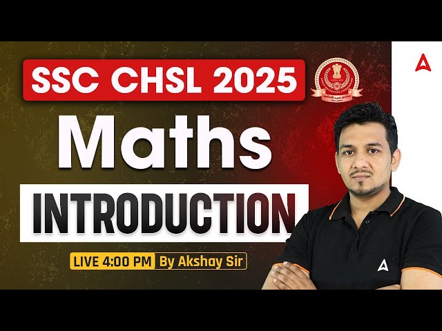 SSC CHSL Maths Classes 2025 | SSC CHSL Maths troduction | Maths By Akshay Sir