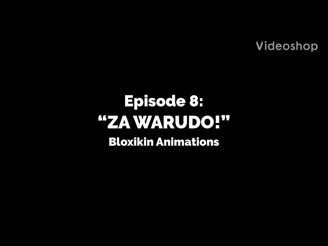 Bloxikin Animations - Episode 8: ZA WARUDO!