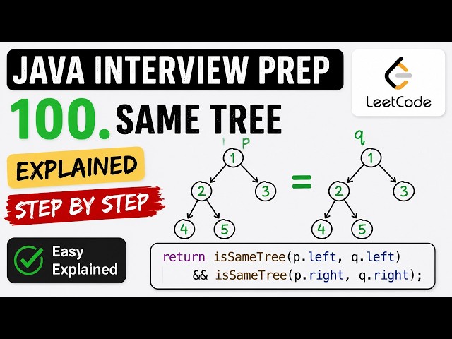 Java Interview Prep: LeetCode ( 100 Same Tree) | {Java Tutorial beginners}