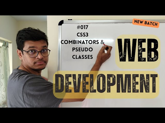 017 Web Development: CSS3 Combinators and Pseudo Classes