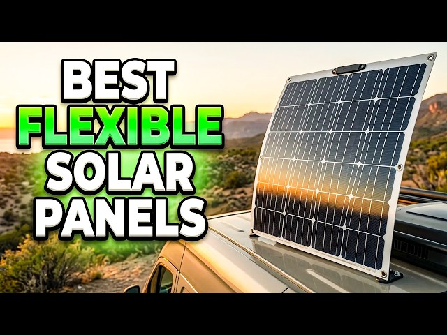 Top 6 Best Flexible Solar Panels You Should Buy in 2026!🔥🔥