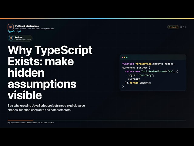 Why TypeScript Exists Explained | FullStack Masterclass TypeScript Course