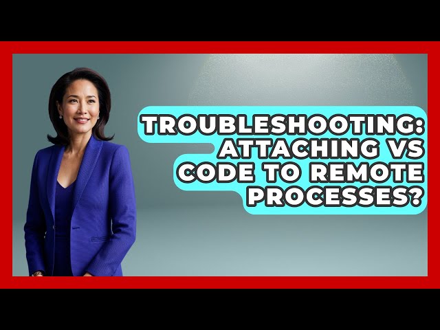 Troubleshooting: Attaching VS Code To Remote Processes? - Learn To Troubleshoot