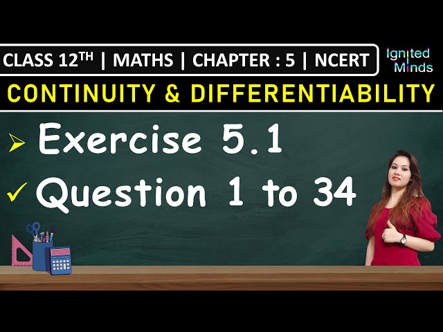 Class 12th Maths| Exercise 5.1 (Q1 to Q34) | Chapter 5: Continuity and Differentiability | NCERT
