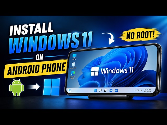 Install Windows 11 on an Android Phone