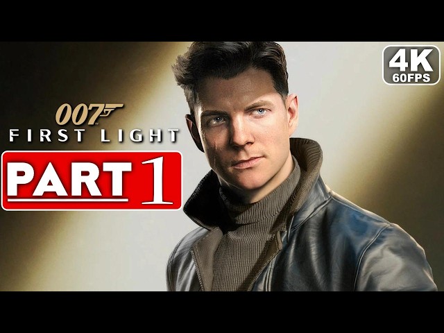 007 FIRST LIGHT Gameplay Walkthrough Part 1 [4K 60FPS PC ULTRA] - No Commentary (FULL GAME)