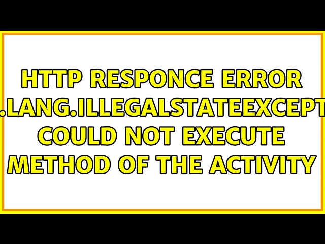 Http responce error java.lang.IllegalStateException: Could not execute method of the activity