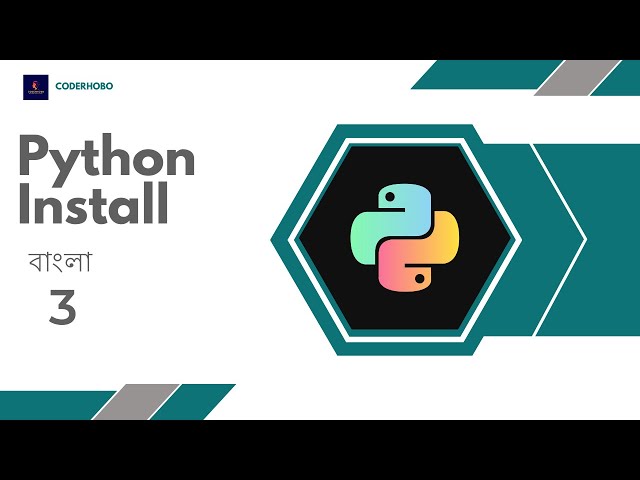 How To Install Python In Windows? Python Bangla Tutorial #3 CoderHobo