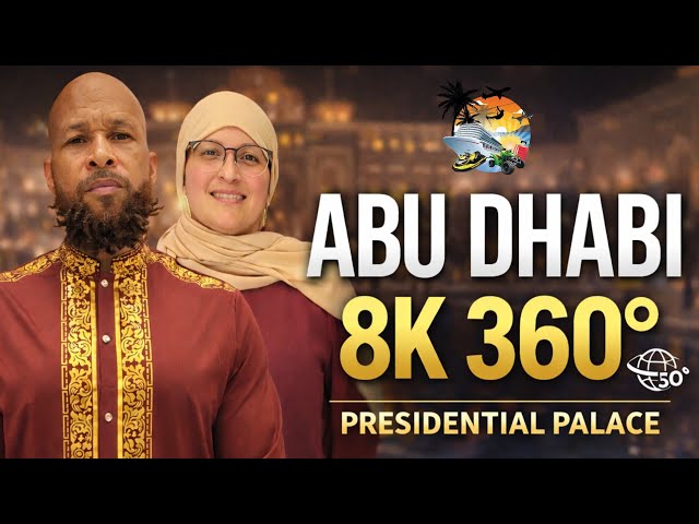 🇦🇪📍 ABU DHABI Presidential Palace | 8K 360° Virtual Tour (Full Experience) UAE