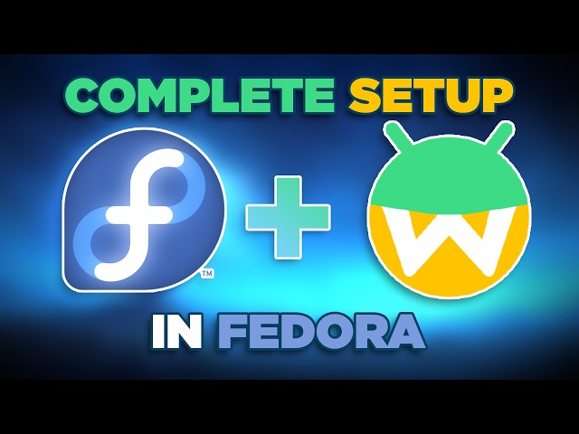 Run Android Apps & Games on Fedora with Waydroid (Step-by-Step)