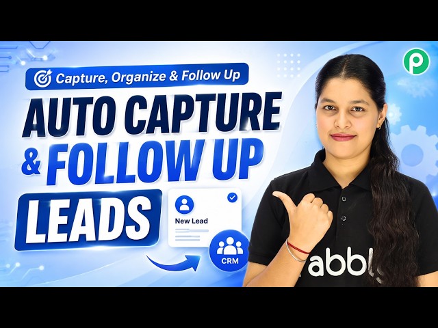Capture, Organize & Follow Up with Leads Automatically