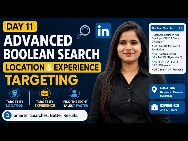 Day 11: Advanced Boolean Search — Location & Experience Targeting | IT Recruiter Training