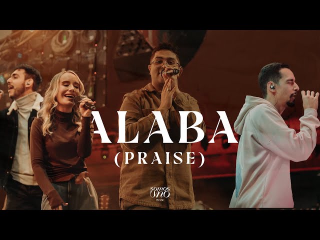 Alaba (Praise) - Somos Uno Worship Feat. Johan y Sofi, Lau Guerra | VIDEO OFICIAL