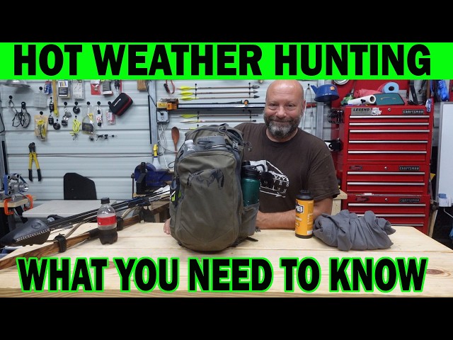 How To Hunt In Hot Weather! What You Need To Know