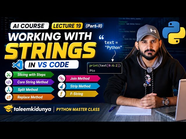 Working with Strings in Python | Slicing, Split, Replace, Join, Strip, F-String | Lecture 19 Part-II