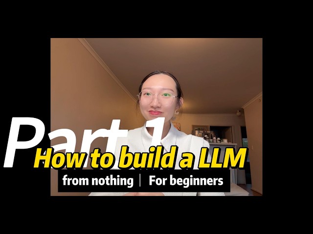 How to build a LLM from nothing Part 1