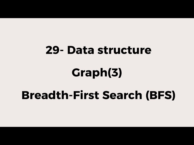29- Graph (3) Breadth-First Search (BFS).