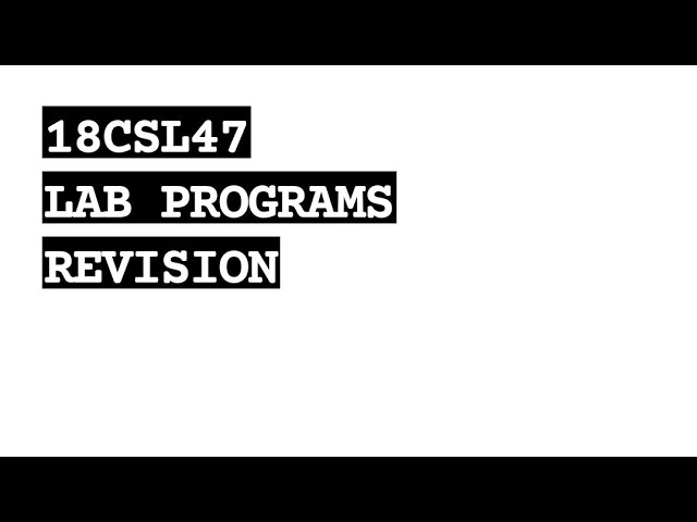 18CSL47 || LAB PROGRAMS (revision + pdf) || VTU 4th SEM CSE