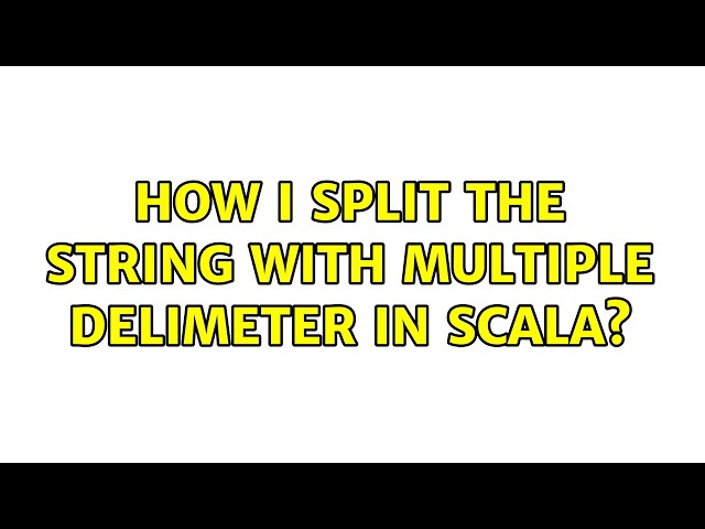 How i split the string with multiple delimeter in scala?