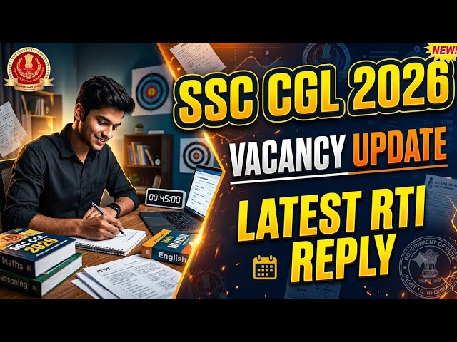 SSC CGL 2026 Vacancies Update  | RTI REPLY 