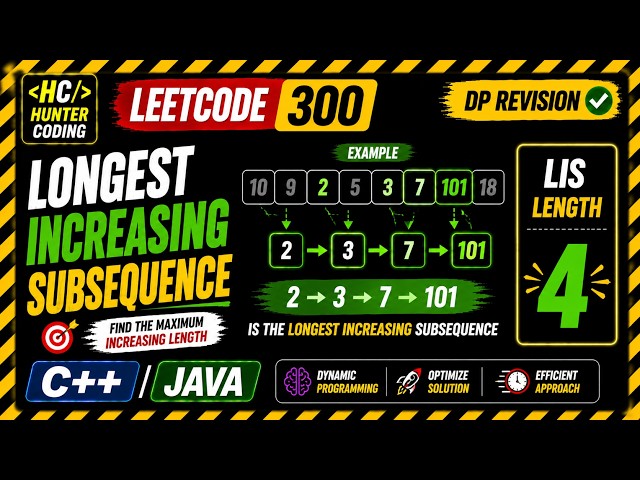 LeetCode 300 Revision | Longest Increasing Subsequence (LIS) | C++ & Java