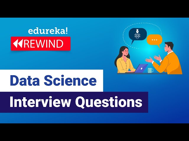 Data Science Interview Questions | Data Science | Data Science Interviews | Edureka  Rewind - 3