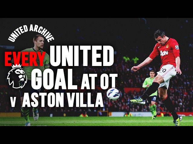 EVERY Man Utd Goal v Aston Villa At Old Trafford 🏟️