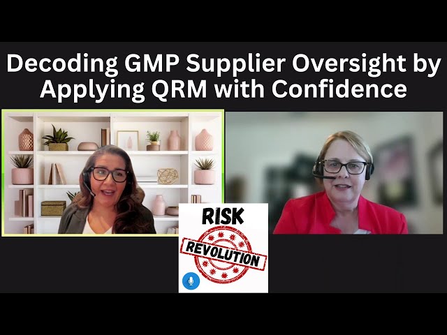 Decoding GMP Supplier Oversight by Applying QRM with Confidence