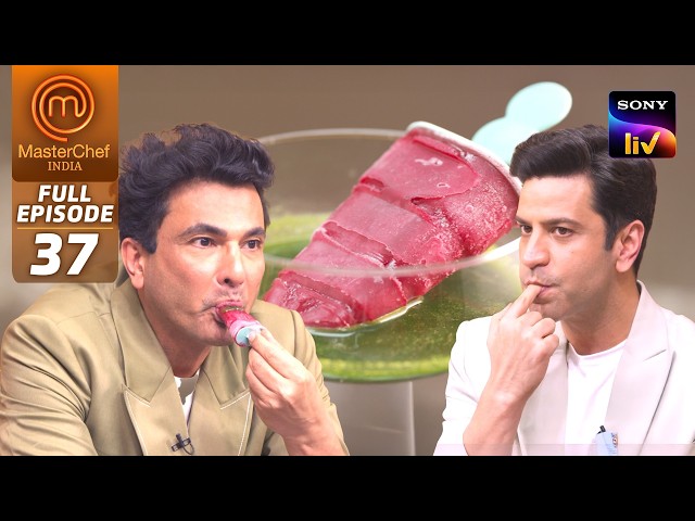 MasterChef India | New Season | Chefs ने लिए इस Saavan Special Popsicle के चटकारे | Full Episode 37