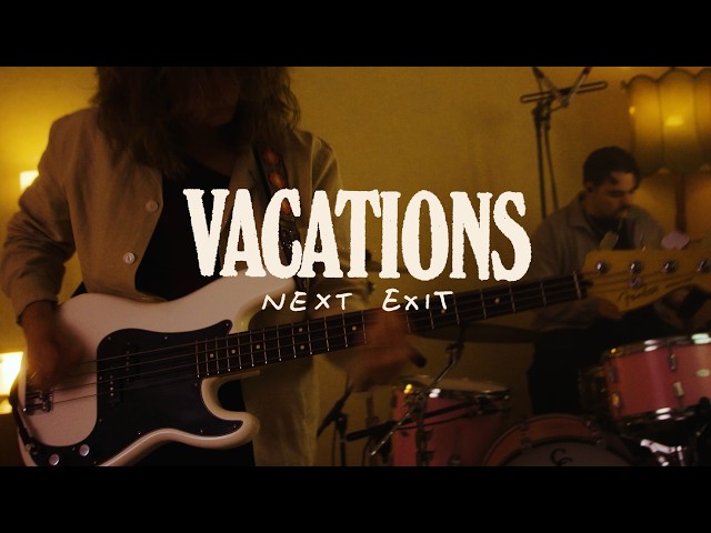 Vacations - Next Exit (Live From the Motel)