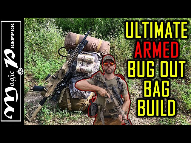 Ultimate Armed Bug Out Bag Build For SHTF