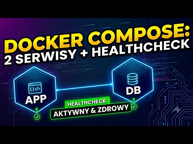 Docker Compose - services, healthcheck, network i .env w jednym pliku