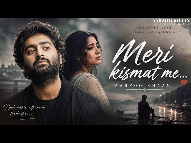 Meri Kismat Me – Aarzoo Khaan | Emotional Hindi Sad Song | New Song 2026 | Arijit Singh Vibe