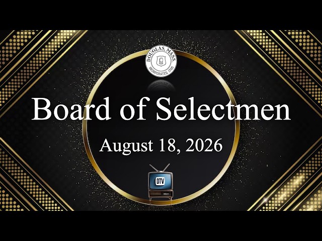 Board of Selectmen: August 18, 2026