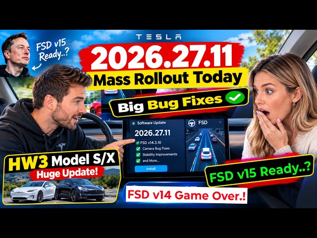 Tesla 2026.27.11 MASS ROLLOUT! Today Big Bug Fixes + HW3 Model S/X Huge Update | FSD v15 Ready?