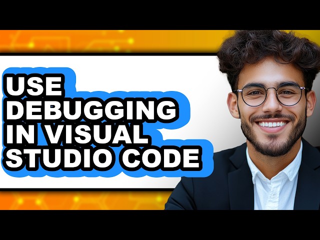 How to Use Debugging in Visual Studio Code (easy Method)