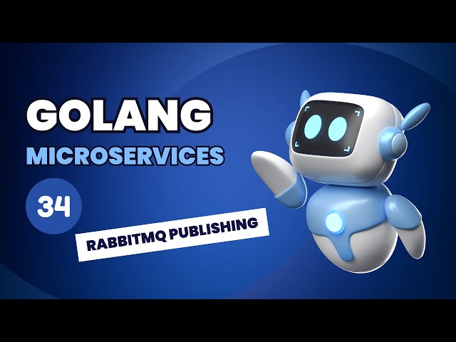 Golang Microservices Full Course #34 - RabbitMQ & Event Publishing
