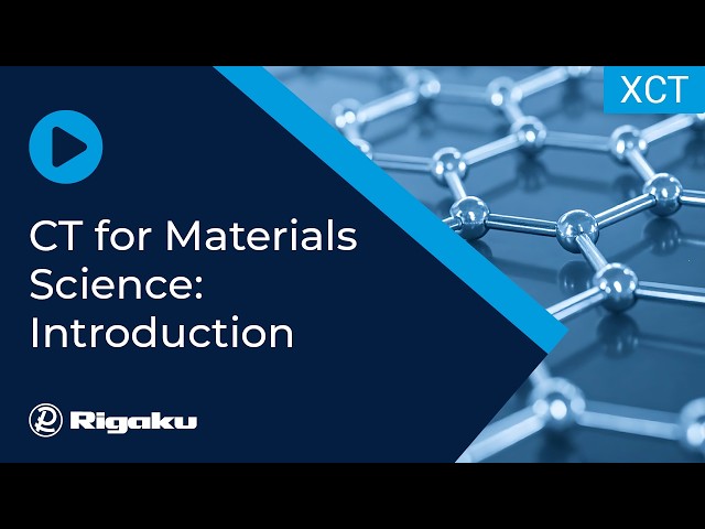 Rigaku CT Webinar: X-ray Computed Tomography for Materials Science 1: Introduction