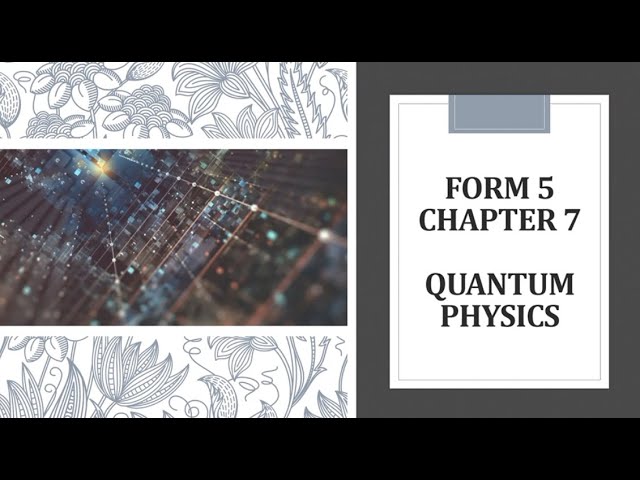 SPM 物理複習 KSSM課程 Form 5 Chapter 7 Quantum Physics