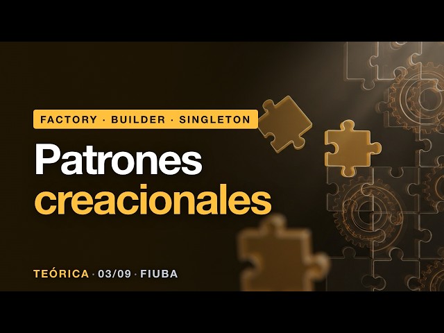 Patrones creacionales: Factory, Abstract Factory, Builder y Singleton