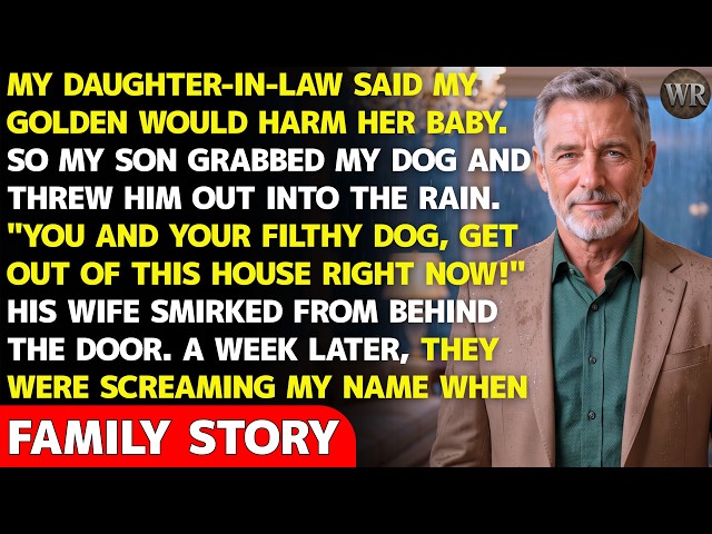 My Son Threw Me & My Dog Out in the Rain for His Wife—Seven Days Later, He Discovered the Truth