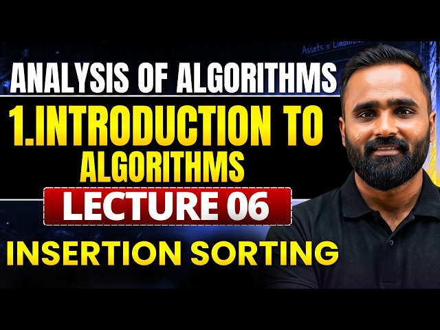 Algorithms (AOA) | Insertion Sorting | Lecture 06 | Pradeep Giri Sir