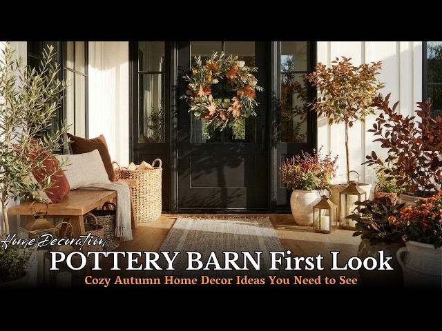🍂 POTTERY BARN First Look: Fall 2026 Home Decor Ideas That Will Make Your Home Feel Instantly Cozy