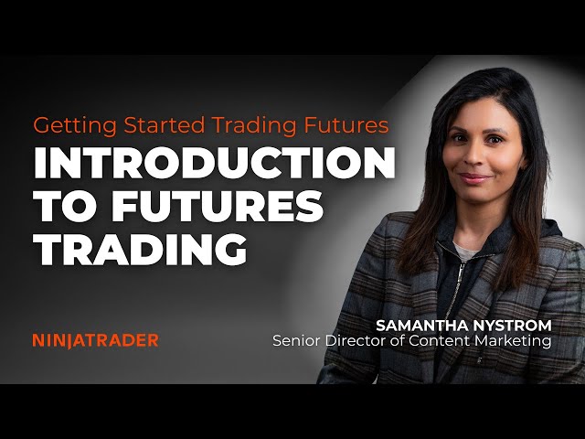 Getting Started Trading Futures: Introduction To Futures Trading