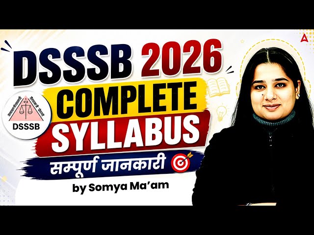 DSSSB 2026 Complete Syllabus | DSSSB Exam Pattern, Subject Wise Topics & Preparation Strategy