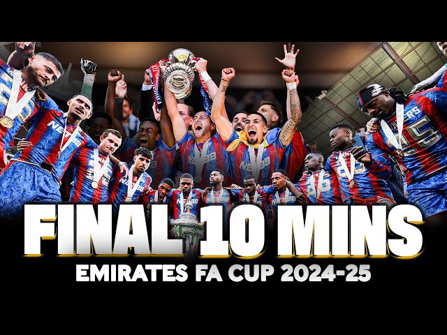 THE FINAL 10 MINUTES 🏆 ⏱️ | Crystal Palace 1-0 Manchester City | FINAL | Emirates FA Cup 2024-25