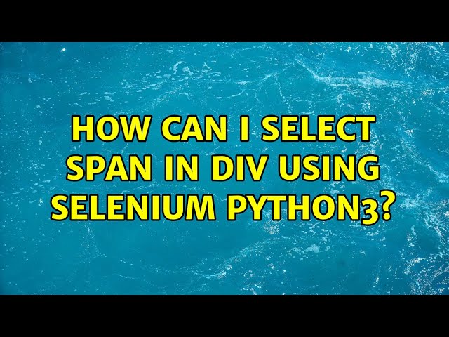 How can I select span in Div using selenium python3?