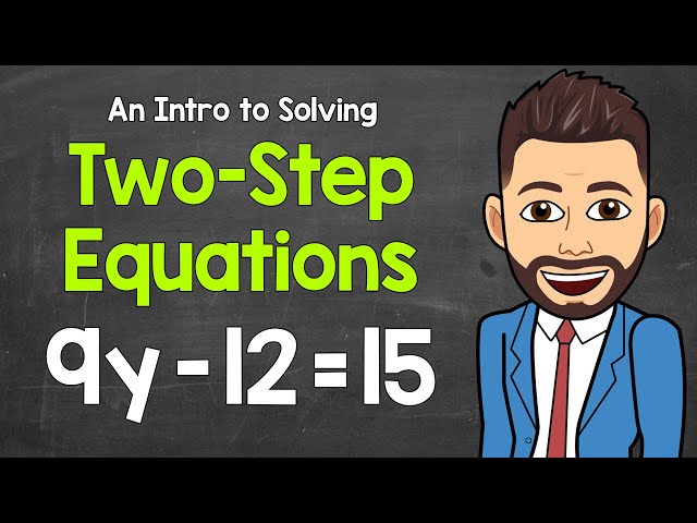 An Intro to Solving Two-Step Equations | Math with Mr. J