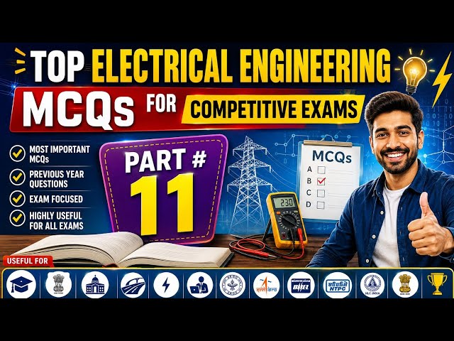 TOP ELECTRICAL ENGINEERING MCQs FOR COMPETITIVE EXAMS (GATE, SSC-JE,  UPSC, RRB-JE & OTHER EXAMS)