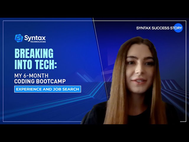 Breaking into Tech: My 6-Month Coding Bootcamp Experience and Job Search | Syntax Technologies